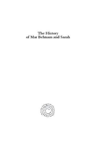The History of Mar Behnam and Sarah: Martyrdom and Monasticism in Medieval Iraq