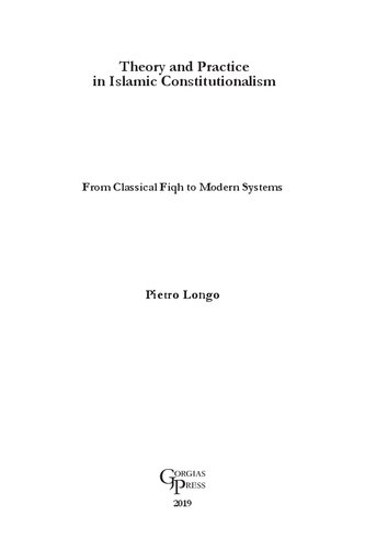 Theory and Practice in Islamic Constitutionalism: From Classical Fiqh to Modern Systems