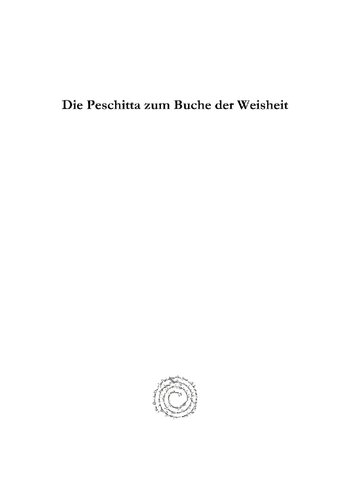 Die Peschitta Zum Buche Der Weisheit: Eine Kritische-Exegetische Studie