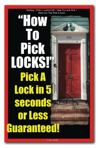 How to Pick Locks: Pick A Lock in 5 seconds or Less Guaranteed