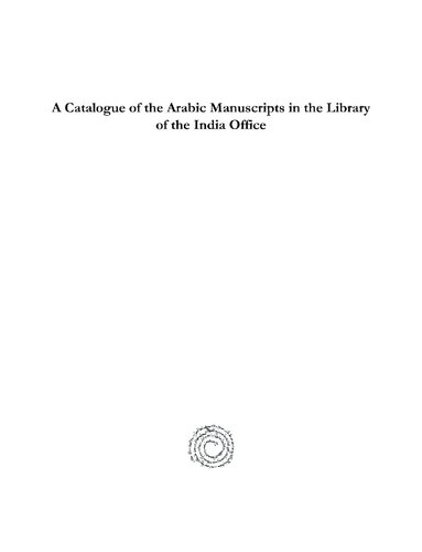 A Catalogue of the Arabic Manuscripts in the Library of the India Office