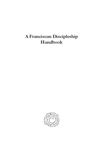 A Franciscan Discipleship Handbook: Spiritual Formation and Guidance in the Writings of Francis of Assisi