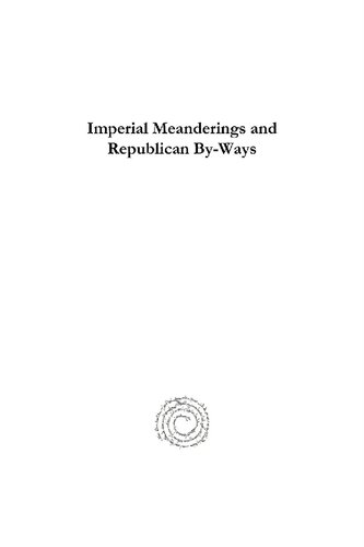 Imperial Meanderings and Republican By-Ways: Essays on Eighteenth Century Ottoman and Twentieth Century History of Turkey