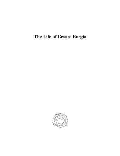 The Life of Cesare Borgia: A History and Some Criticisms