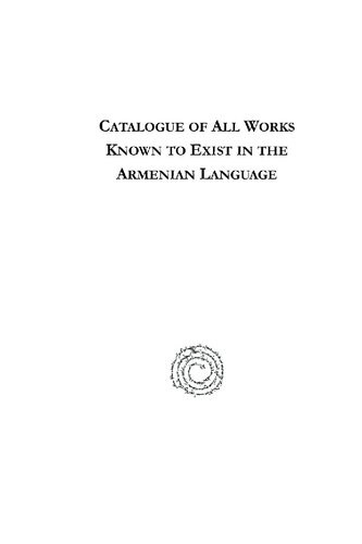 Catalogue of All Works Known to Exist in the Armenian Language: Up to the Seventeenth Century (Analecta Gorgiana)