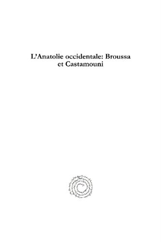 L'Anatolie Occidentale: Broussa Et Castamouni