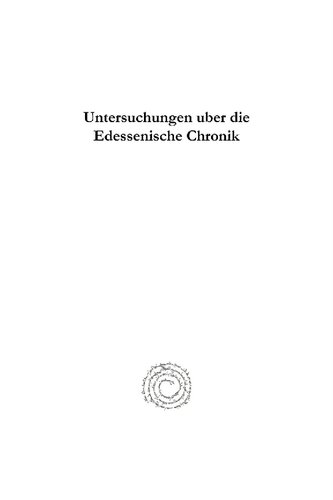 Untersuchungen über die Edessenische Chronik: Mit dem syrischen Text und einer Übersetzung
