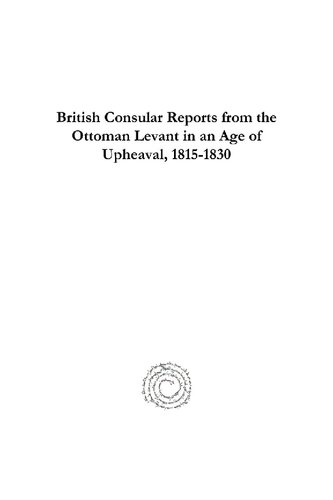 British Consular Reports from the Ottoman Levant in an Age Obritish Consular Reports from the Ottoman Levant in an Age Obritish Consular Reports from