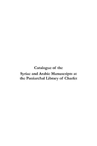 Catalogue of the Syriac and Arabic Manuscripts at the Patriarchal Library of Charfet