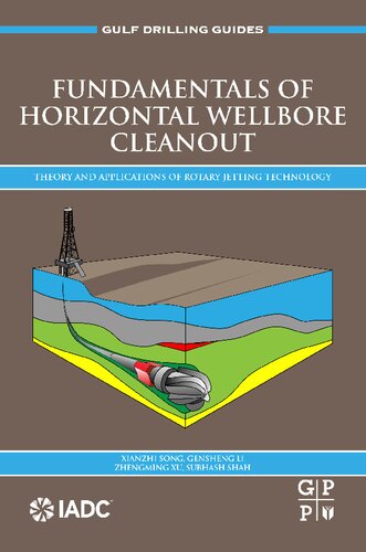 Fundamentals of Horizontal Wellbore Cleanout: Theory and Applications of Rotary Jetting Technology (Gulf Drilling Guides)