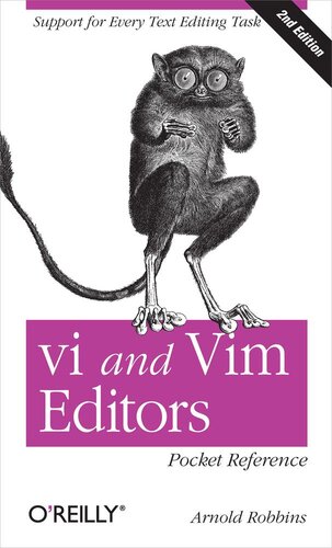 vi and Vim Editors Pocket Reference: Support for every text editing task