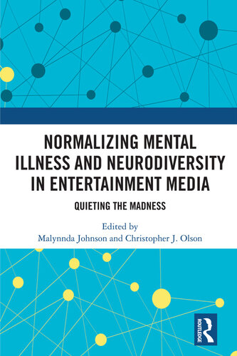 Normalizing Mental Illness and Neurodiversity in Entertainment Media: Quieting the Madness