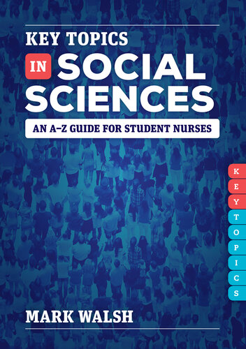 Key Topics in Social Sciences: An A-Z guide for student nurses