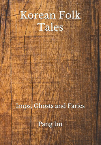 Korean Folk Tales: Imps, Ghosts and Fairies