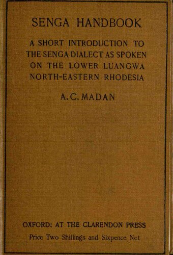 Senga Handbook: A Short Instruction to the Senga Dialect as Spoken on the Lower Luangwa North-Eastern Rhodesia
