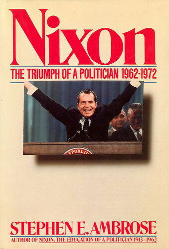 Nixon, Vol. 2: The Triumph of a Politician, 1962-1972