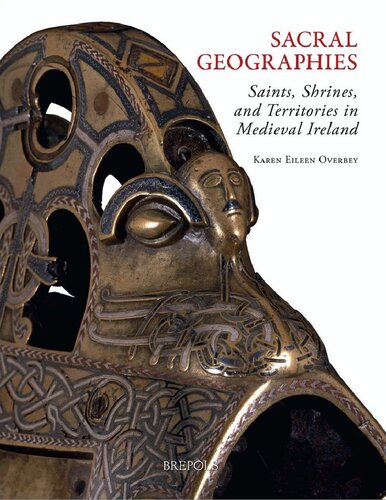 Sacral Geographies: Saints, Shrines, and Territory in Medieval Ireland