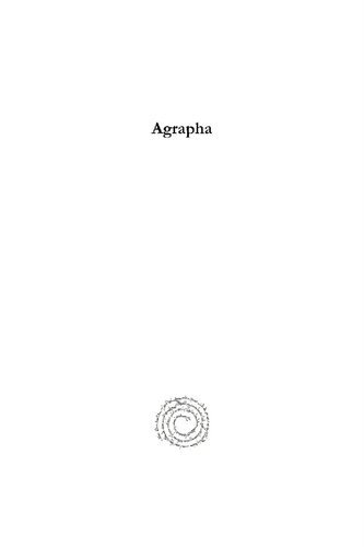 Agrapha: Aussercanonische Evangelienfragmente