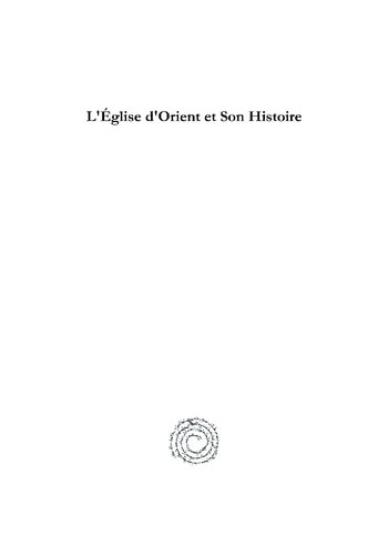 LfEglise d'Orient et Son Histoire: D'Après les Monuments Syriaques