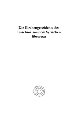 Die Kirchengeschichte des Eusebius aus dem Syrischen übersetzt