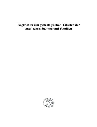 Register zu den genealogischen Tabellen der Arabischen Stämme und Familien: mit historischen und geographischen Bemerkungen