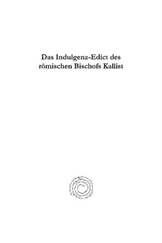 Das Indulgenz-Edict des römischen Bischofs Kallist