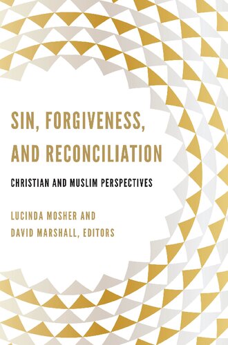 Sin, Forgiveness, and Reconciliation: Christian and Muslim Perspectives