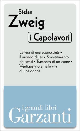 I capolavori: Lettera di una sconosciuta-Il mondo di ieri-Sovvertimento dei sensi-Tramonto di un cuore-Ventiquattr'ore nella vita di una donna