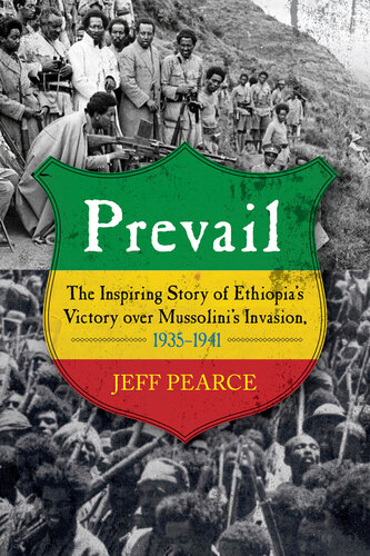 Prevail: The Inspiring Story of Ethiopia's Victory over Mussolini's Invasion, 1935-1941