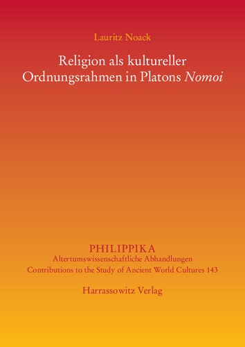 Religion als kultureller Ordnungsrahmen in Platons Nomoi