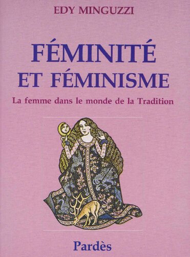 Féminité et féminisme : la femme dans le monde de la tradition