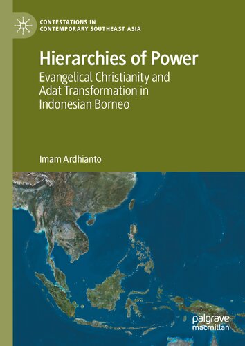 Hierarchies of Power: Evangelical Christianity and Adat Transformation in Indonesian Borneo