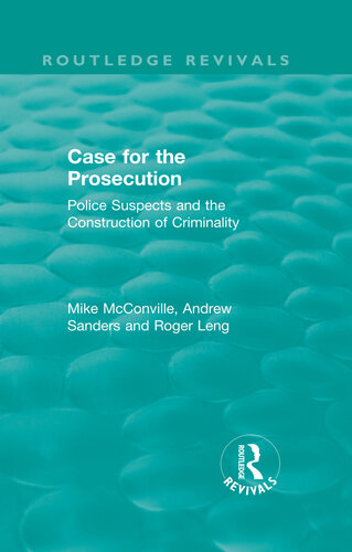 Routledge Revivals: Case for the Prosecution (1991): Police Suspects and the Construction of Criminality