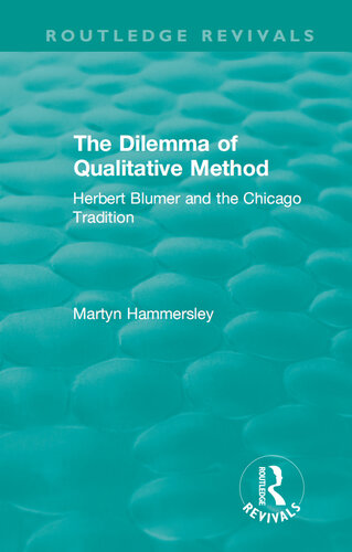 Routledge Revivals: The Dilemma of Qualitative Method (1989): Herbert Blumer and the Chicago Tradition