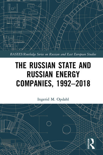 The Russian State and Russian Energy Companies, 1992–2018