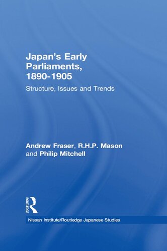 Japan's Early Parliaments, 1890-1905: Structure, Issues and Trends