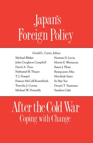 Japan's Foreign Policy After the Cold War: Coping with Change