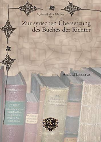 Zur syrischen UEbersetzung des Buches der Richter (Syriac Studies Library) (English and German Edition)