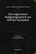 Das sogenannte Religionsgespräch am Hof der Sasaniden
