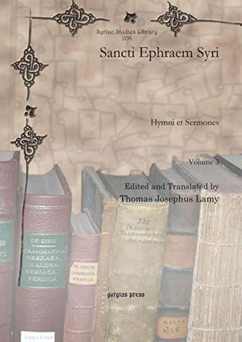 Sancti Ephraem Syri (Vol 3): Hymni et Sermones (Syriac Studies Library)