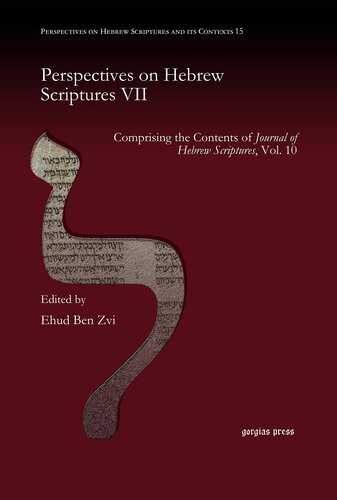Perspectives on Hebrew Scriptures VII: Comprising the Contents of Journal of Hebrew Scriptures