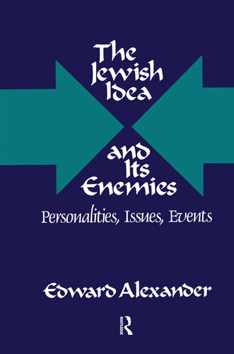 The Jewish Idea and Its Enemies: Personalities, Issues, Events