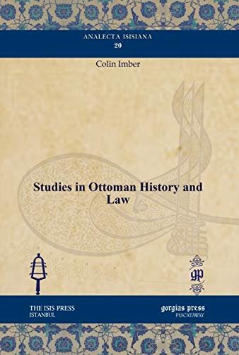 Studies in Ottoman History and Law (Analecta Isisiana: Ottoman and Turkish Studies)