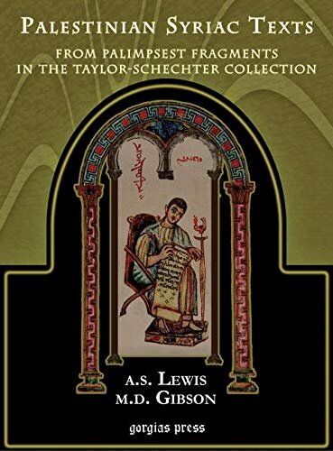 Palestinian Syrian Texts: From Palimpsest Fragments in the Taylor-schechter Collection