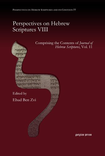 Perspectives on Hebrew Scriptures VIII: Comprising the Contents of Journal of Hebrew Scriptures, Vol. 11