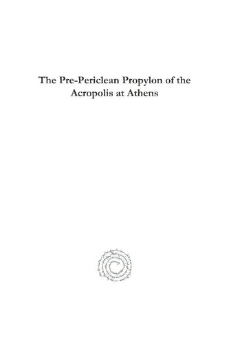 The Pre-Periclean Propylon of the Acropolis at Athens