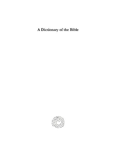 A Dictionary of the Bible (vol 5): Dealing with its Language, Literature, and Contents, Including the Biblical Theology (Kiraz Historical Dictionaries Archive)