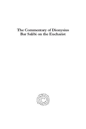 The Commentary of Dionysius Bar Salibi on the Eucharist