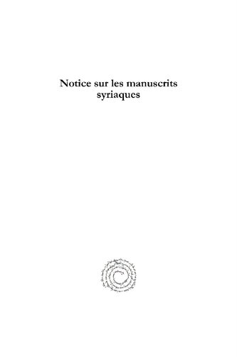 Notice Sur Les Manuscrits Syriaques: Conserv�s Dans La Biblioth�que de Couvent Des Chald�ens de Notre-Dame-Des-Semences