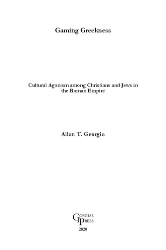 Gaming Greekness: Cultural Agonism among Christians and Jews in the Roman Empire